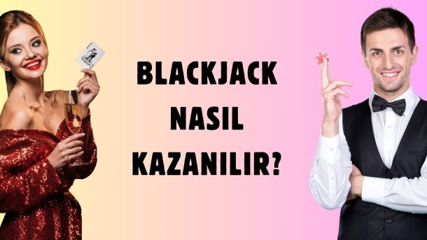 Blackjack Nasıl Kazanılır